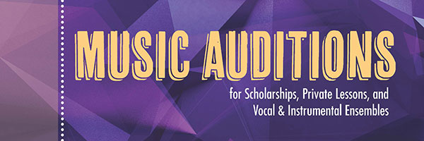 Music Auditions for Scholarships, Private Lessons, and Vocal & Instrumental Ensembles