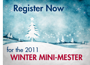Register Now for the 2011 Winter Mini-Mester