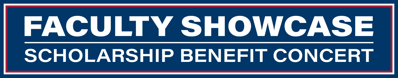 Faculty Showcase - Scholarship Benefit Concert banner