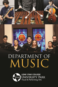 Department of Music Department - Lone Star College-University Park Visual & Performing Arts Brochure: click on this for the pdf of the music departmental brochure, including a list of courses (also available at https://www.lonestar.edu/UPMusicClasses.htm), welcome messages from the full-time faculty, information about our facilities, and links and information for auditions (find that information at lonestar.edu/UP-Auditions) and events (find that information at lonestar.edu/UP-Events).