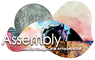 Assembly: LSC-CyFair faculty and staff art exhibition