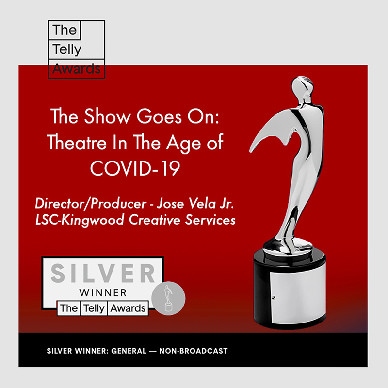 Jose Vela Jr., video production specialist at LSC-Kingwood, earned a Silver Telly Award for his documentary, The Show Goes On: Theatre in the Age of COVID-19.