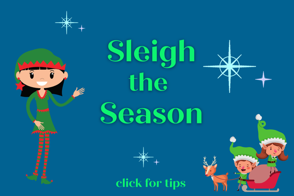 Sleigh the Season: Tips for Surviving the Holiday