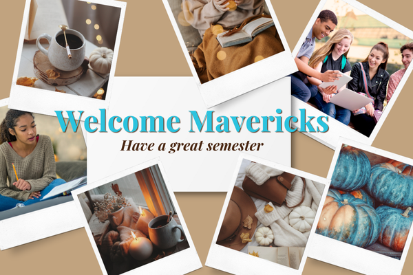 welcome Mavericks! Have a great semester