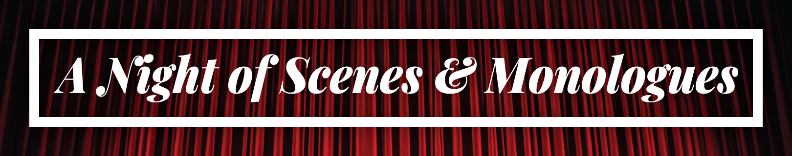 A Night of Scenes & Monologues banner