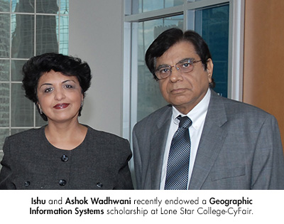 Ishu and Ashok Wadhwani recently endowed a Geographic Information Systems scholarship at Lone Star College-CyFair.