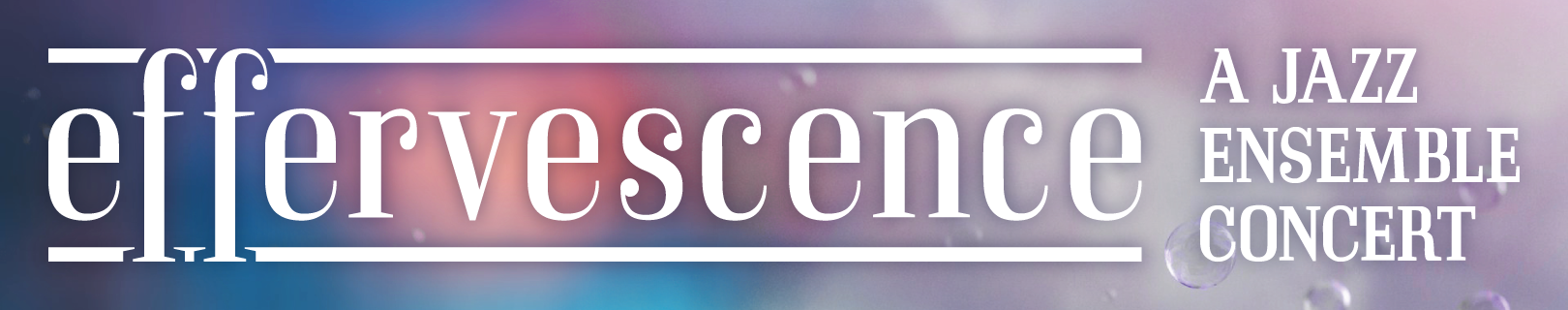 Effervescence - A Jazz Ensemble Concert banner