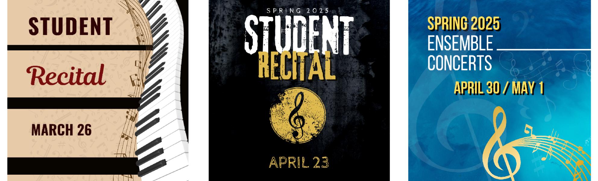 Posters for upcoming music perfromances including: Student Recital March 26 and April 23, and Band and Choir Concerts on April 30 and May 1 