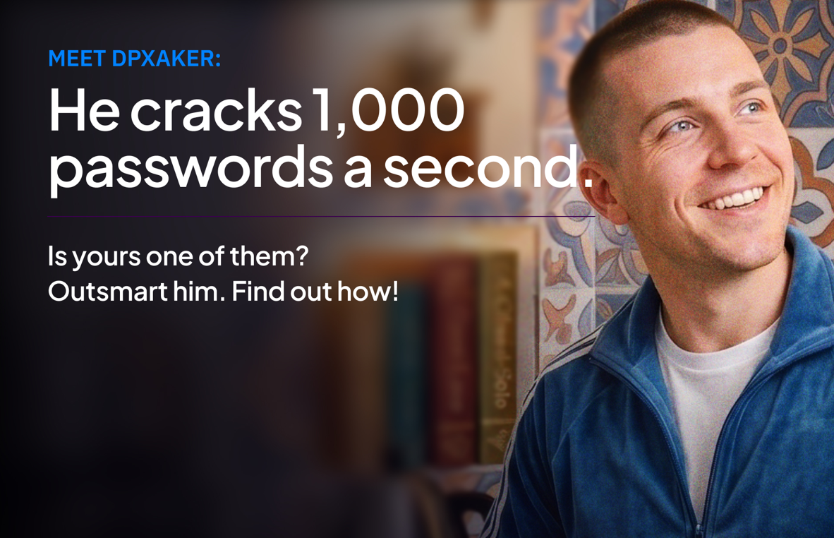 Cybersecurity Awareness Month graphic featuring DPXAKER holding a coffee mug. Text reads, “He cracks 1,000 passwords a second. Is yours one of them? Outsmart him. Find out how!”