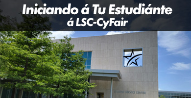 Iniciando á Tu Estudiánte á LSC-CyFair - CLICK HERE TO SEE VIDEO