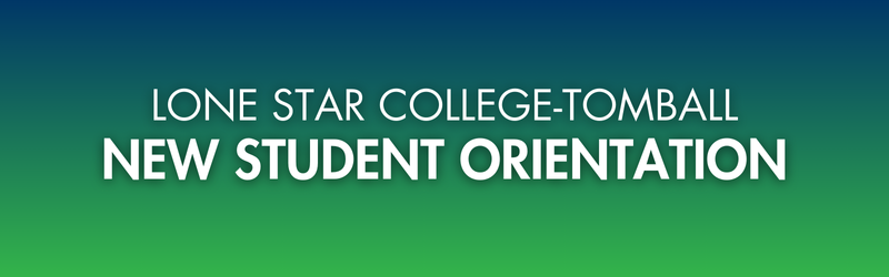 Lone Star College-Tomball New Student Orientation