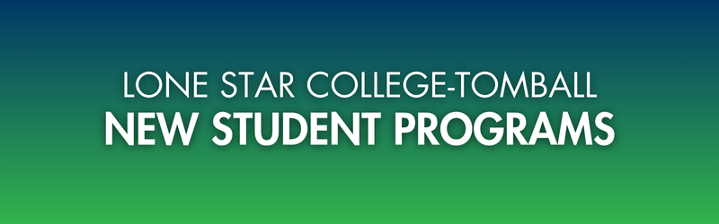 Lone Star College-Tomball New Student Programs