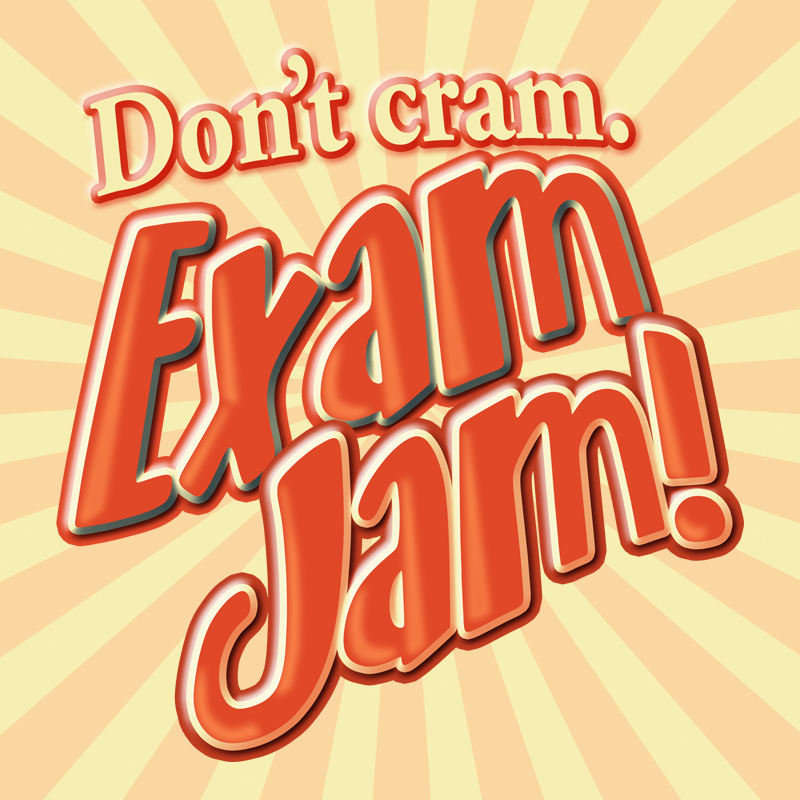 The words Don't Cram, Exam Jam