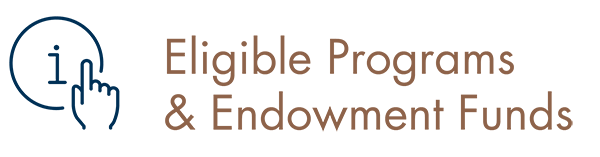 Eligible programsn and endowment funds