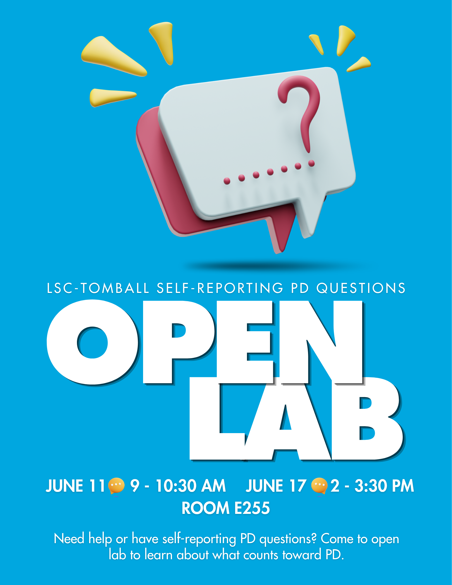 Flyer for LSC-Tomball Self-Reporting PD Questions Open Lab. Sessions are June 11 from 9:00 to 10:30 a.m. and June 17 from 2:00 to 3:30 p.m. in Room E255. Faculty and staff can attend to learn what activities count toward professional development and get help with self-reporting PD questions.