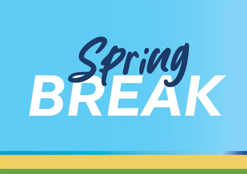 Spring Break, Campuses Closed March 10-16